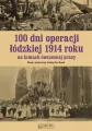 100 dni operacji łódzkiej 1914 roku na łamach ówczesnej pracy - tantis.pl