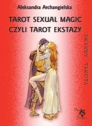 Tarot Sexual Magic, czyli Tarot Ekstazy - tantis.pl