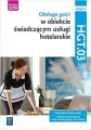 Obsługa gości w obiekcie świadczącym usługi hotelarskie. Kwalifikacja HGT.03. Część 2. Podręcznik do nauki zawodu: technik hotelarstwa, pracownik obsługi hotelowej - tantis.pl