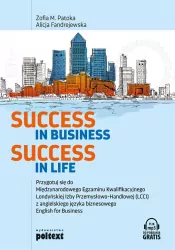Success in Business, Success in Life. Przygotuj Się Do Międzynarodowego Egzaminu Kwalifikacyjnego Londyńskiej Izby Przemysłowo Handlowej (LCCI) z Angielskiego Języka Biznesowego English For Business