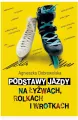 Podstawy jazdy na łyżwach, rolkach i wrotkach - tantis.pl