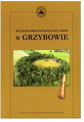 Wczesnośredniowieczny gród w Grzybowie - tantis.pl