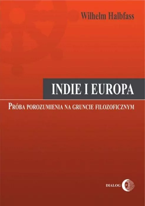 Indie i Europa Próba porozumienia na gruncie filozoficznym - tantis.pl