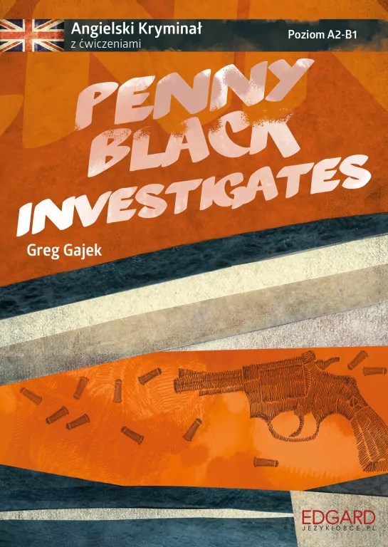 Penny Black Investigates. Angielski kryminał z ćwiczeniami. Poziom A2-B1 - tantis.pl