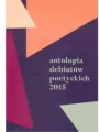Antologia debiutów poetyckich 2015 - tantis.pl