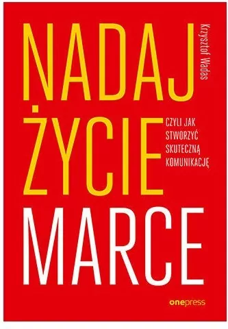 Nadaj życie marce, czyli jak stworzyć skuteczną komunikację - tantis.pl