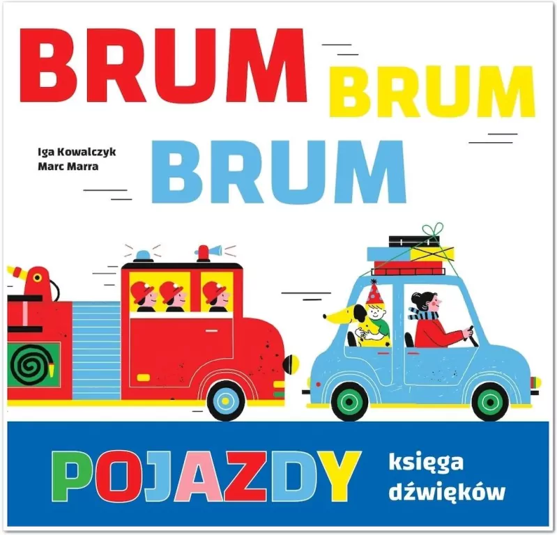 Brum, brum, brum. Pojazdy. Księga dźwięków - tantis.pl