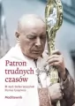 Patron trudnych czasów. Bł. kard. Stefan Wyszyński. Prymas Tysiąclecia. Modlitewnik - tantis.pl