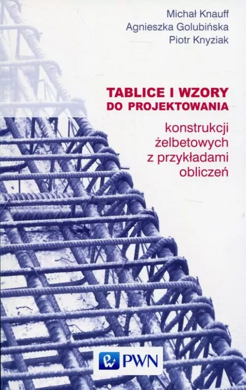 Tablice i wzory do projektowania konstrukcji żelbetowych z przykładami obliczeń - tantis.pl