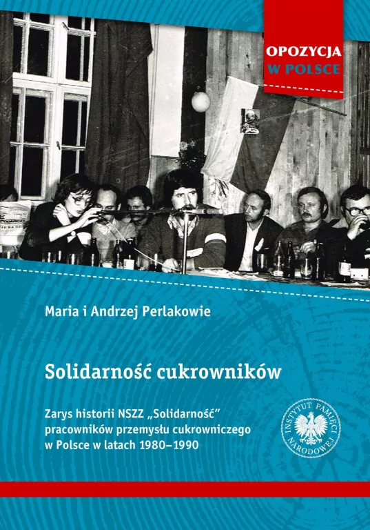 Solidarność cukrowników. Zarys historii NSZZ.. - tantis.pl