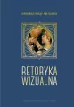 Retoryka wizualna. Filozofia i język obrazu - tantis.pl