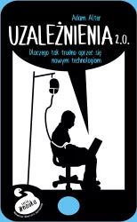 Uzależnienia 2.0. Dlaczego tak trudno się oprzeć nowym technologiom