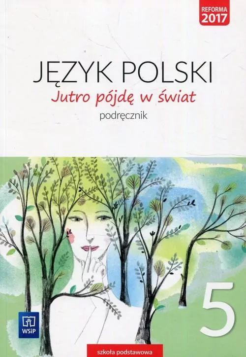 Jutro pójdę w świat 5. Podręcznik. Język polski. Szkoła podstawowa - tantis.pl