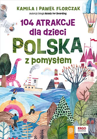104 atrakcje dla dzieci. Polska z pomysłem - tantis.pl