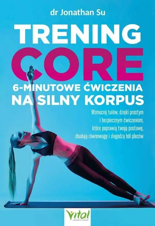 Trening core. 6-minutowe ćwiczenia na silny korpus - tantis.pl