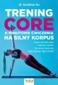 Trening core. 6-minutowe ćwiczenia na silny korpus - tantis.pl