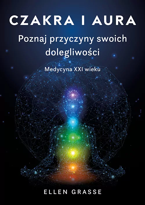 Czakra i aura. Poznaj przyczyny swoich dolegliwości. Medycyna XXI wieku - tantis.pl