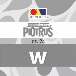 Logopedyczny Piotruś. Część 24. Głoska W