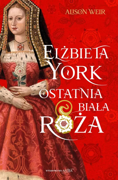 Elżbieta York. Ostatnia Biała Róża - tantis.pl