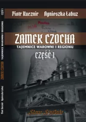 Zamek Czocha. Tajemnice warowni i regionu cz.1