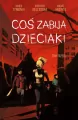 Coś zabija dzieciaki. Tom 3 - tantis.pl