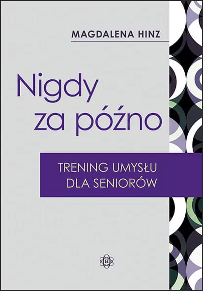 Nigdy za późno. Trening umysłu dla seniorów - tantis.pl