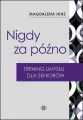Nigdy za późno. Trening umysłu dla seniorów - tantis.pl