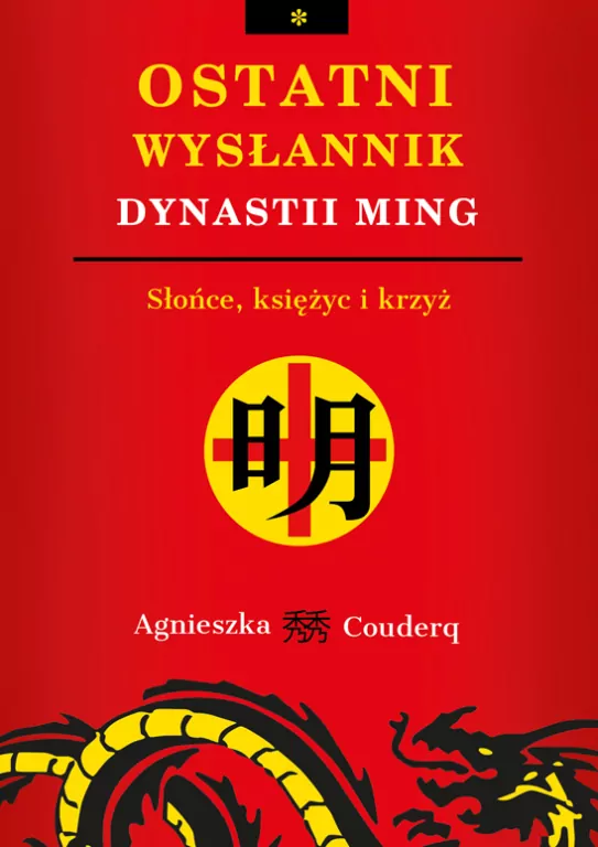 Ostatni wysłannik dynastii Ming. Słońce, księżyc i krzyż - tantis.pl