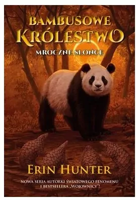 Bambusowe Królestwo T.4 Mroczne Słońce - tantis.pl