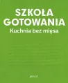 Szkoła gotowania. Kuchnia bez mięsa - tantis.pl