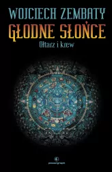 Ołtarz i krew. Głodne słońce. Tom 2
