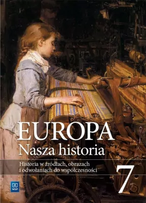 Europa. Nasza historia. Projekt polsko-niemiecki. Podręcznik do historii - w źródłach, obrazach i dopowiedzeniach. Szkoła podstawowa. Klasa 7. Suplement