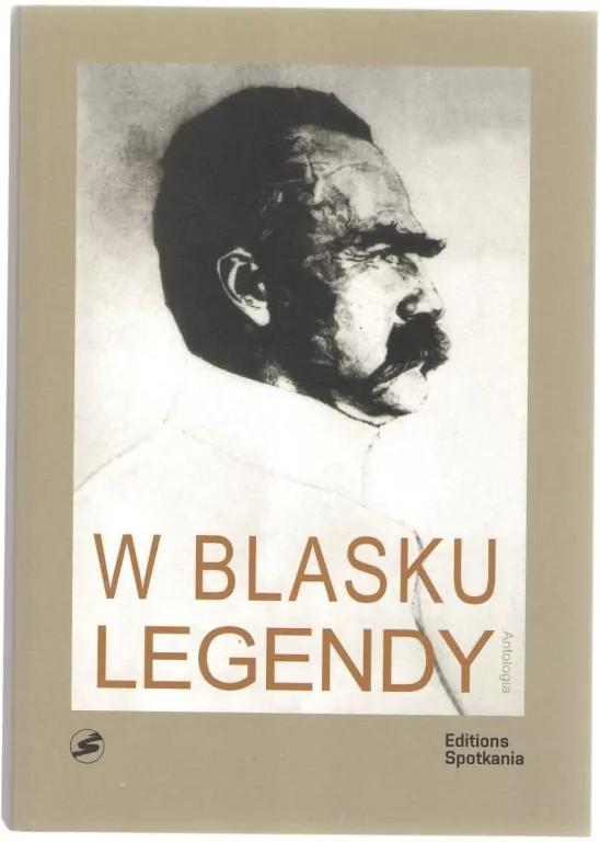 W blasku legendy. Kronika poetycka życia Józefa Piłsudskiego - tantis.pl