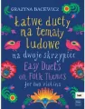 Łatwe duety na tematy ludowe na dwoje skrzypiec - tantis.pl