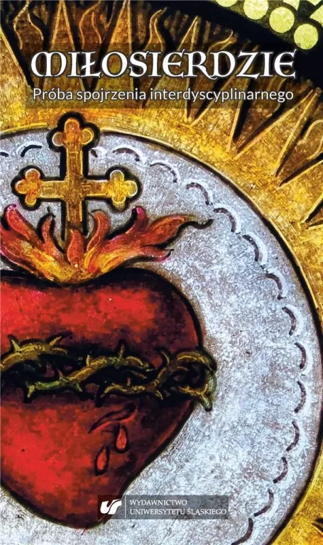 Miłosierdzie. Próba spojrzenia interdyscyplinarnego - tantis.pl