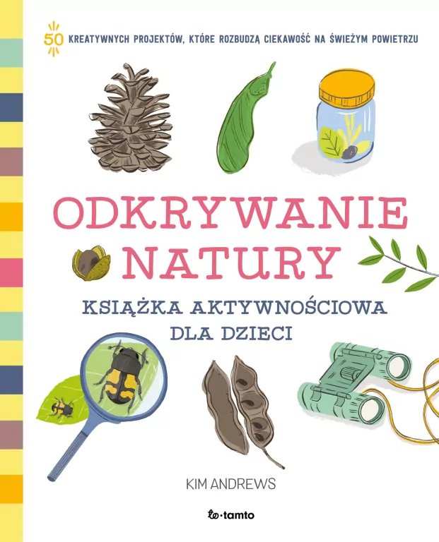 Odkrywanie natury. Książka aktywnościowa dla dzieci - tantis.pl