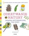 Odkrywanie natury. Książka aktywnościowa dla dzieci - tantis.pl