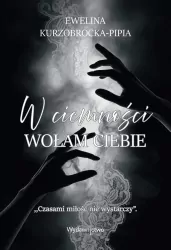 W ciemności wołam Ciebie