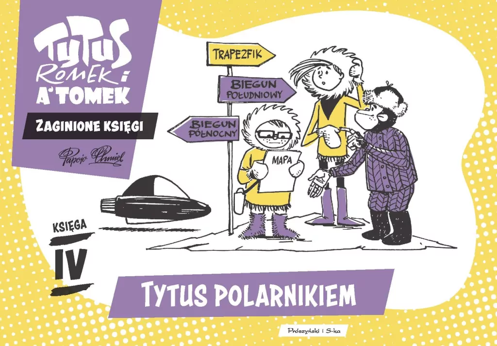 Tytus polarnikiem. Tytus, Romek i A'Tomek. Zaginione księgi. Księga IV - tantis.pl