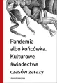 Pandemia albo końcówka. Kulturowe świadectwa czasów zarazy - tantis.pl