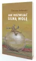 Jak rozwijać silną wolę - tantis.pl