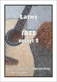 Łatwy Jazz. Gitara klasyczna/fingerpicking. Zeszyt 2 - tantis.pl