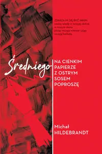 Średniego na cienkim papierze z ostrym sosem...