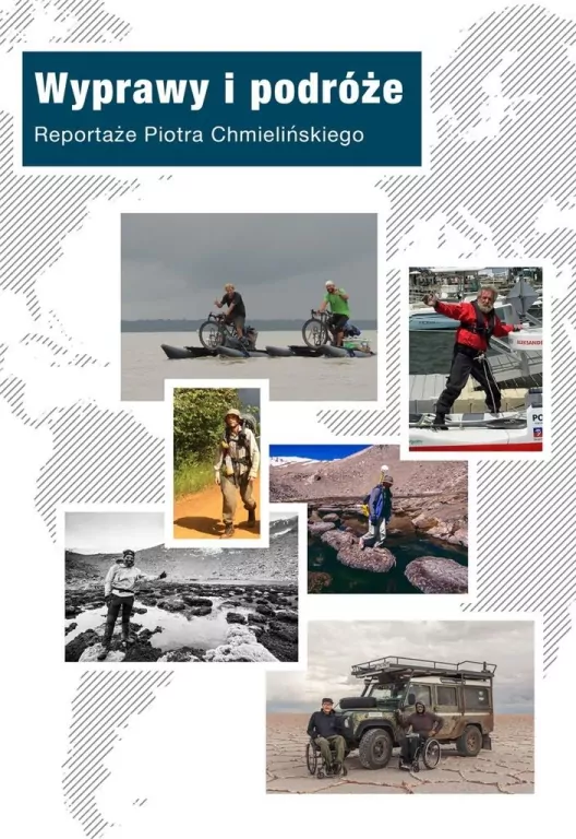 Wyprawy i podróże. Reportaże Piotra Chmielińskiego - tantis.pl