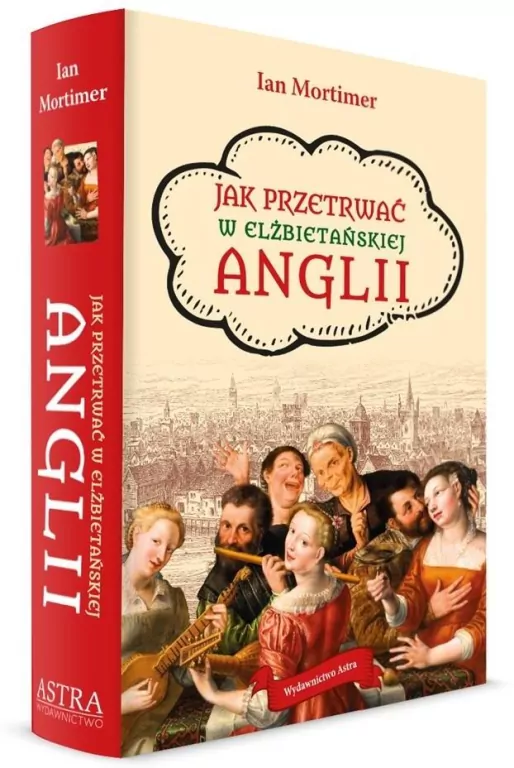 Jak przetrwać w elżbietańskiej Anglii - tantis.pl