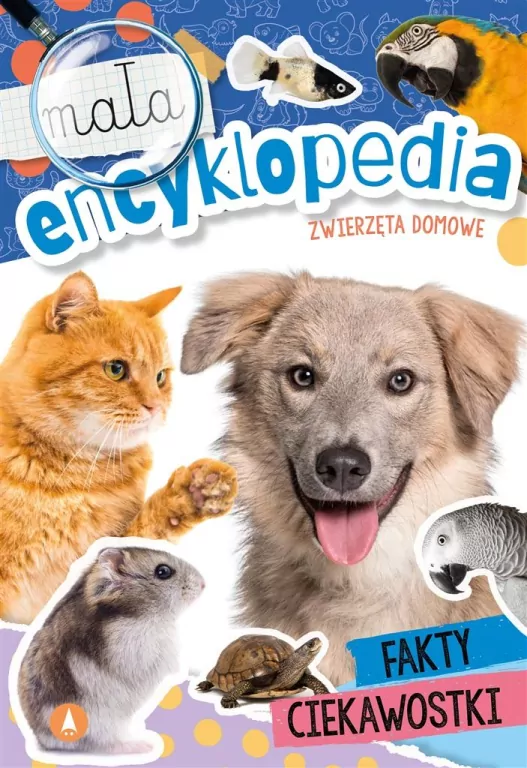 Zwierzęta domowe. Mała encyklopedia - tantis.pl
