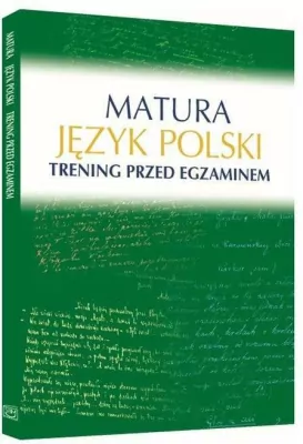 Matura. Język polski. Trening przed egzaminem