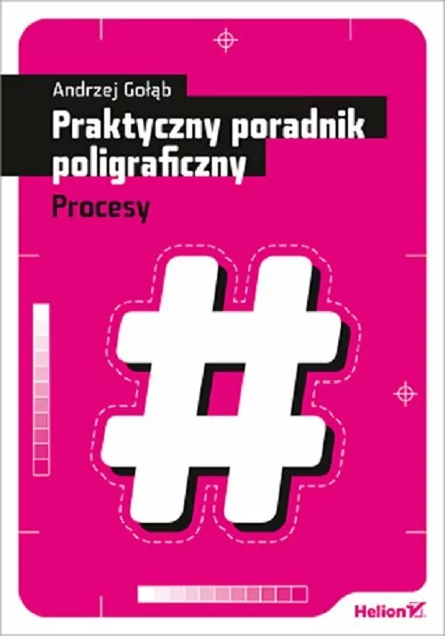 Procesy. Praktyczny poradnik poligraficzny - tantis.pl