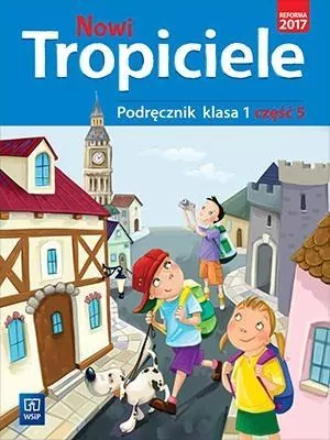 Nowi Tropiciele. Podręcznik. Klasa 1. Część 5. Szkoła podstawowa - tantis.pl