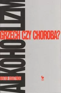 Alkoholizm. Grzech Czy Choroba? - tantis.pl